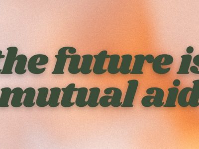 The Future is Mutual Aid