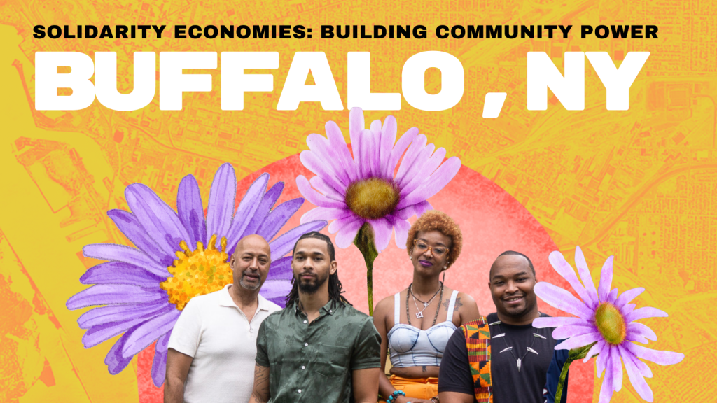 Solidarity Economies: Building Community Power Buffalo, NY
