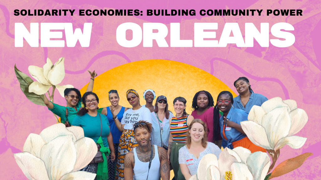 Solidarity Economies: Building Community Power New Orleans