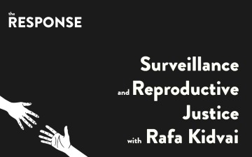 Surveillance and Reproductive Justice with Rafa Kidvai