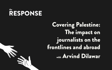 Covering Palestine: The impact on journalists on the frontlines and abroad with Arvind Dilawar